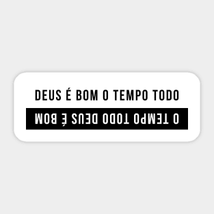 Deus é Bom o Tempo Todo - O Tempo Todo Deus é Bom Sticker